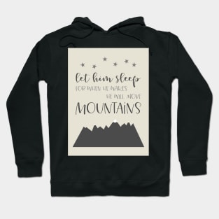 Let Him Sleep Move Mountains, charcoal gray and natural palette Hoodie